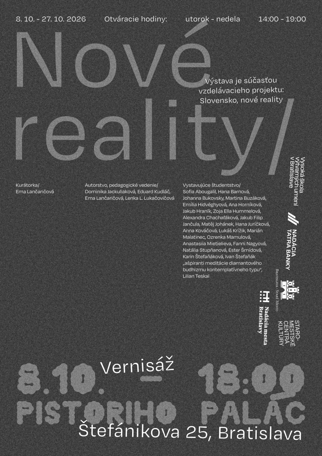 Nové reality – výstava študentstva VŠVU, Pistoriho palác, 8. – 27. októbra 2026.