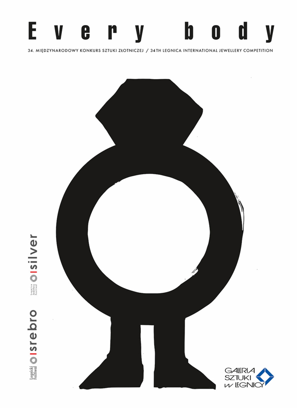 Minimalistický plagát pre 34. medzinárodnú šperkársku súťaž EVERY BODY v rámci festivalu SILVER v poľskej Legnici. Na svetlosivom pozadí dominuje veľký čierny symbol pripomínajúci zároveň prsteň, postavu a abstraktný znak tela. V hornej časti je rozostupený nápis „Every body“ a menší text „34th Legnica International Jewellery Competition“. Po ľavej strane sa vertikálne nachádzajú logá festivalu silver a poľský názov srebro. V pravom dolnom rohu je logo Galérie umenia v Legnici.