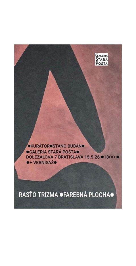 Plagát k výstave Rasťa Trizmu „Farebná plocha“ v Galérii Stará pošta. Abstraktná kompozícia v tmavosivých a staroružových tónoch pripomína organické tvary. Text obsahuje informácie o vernisáži 15. 5. 2026 o 18:00 v Bratislave, kurátorom je Stano Bubán.