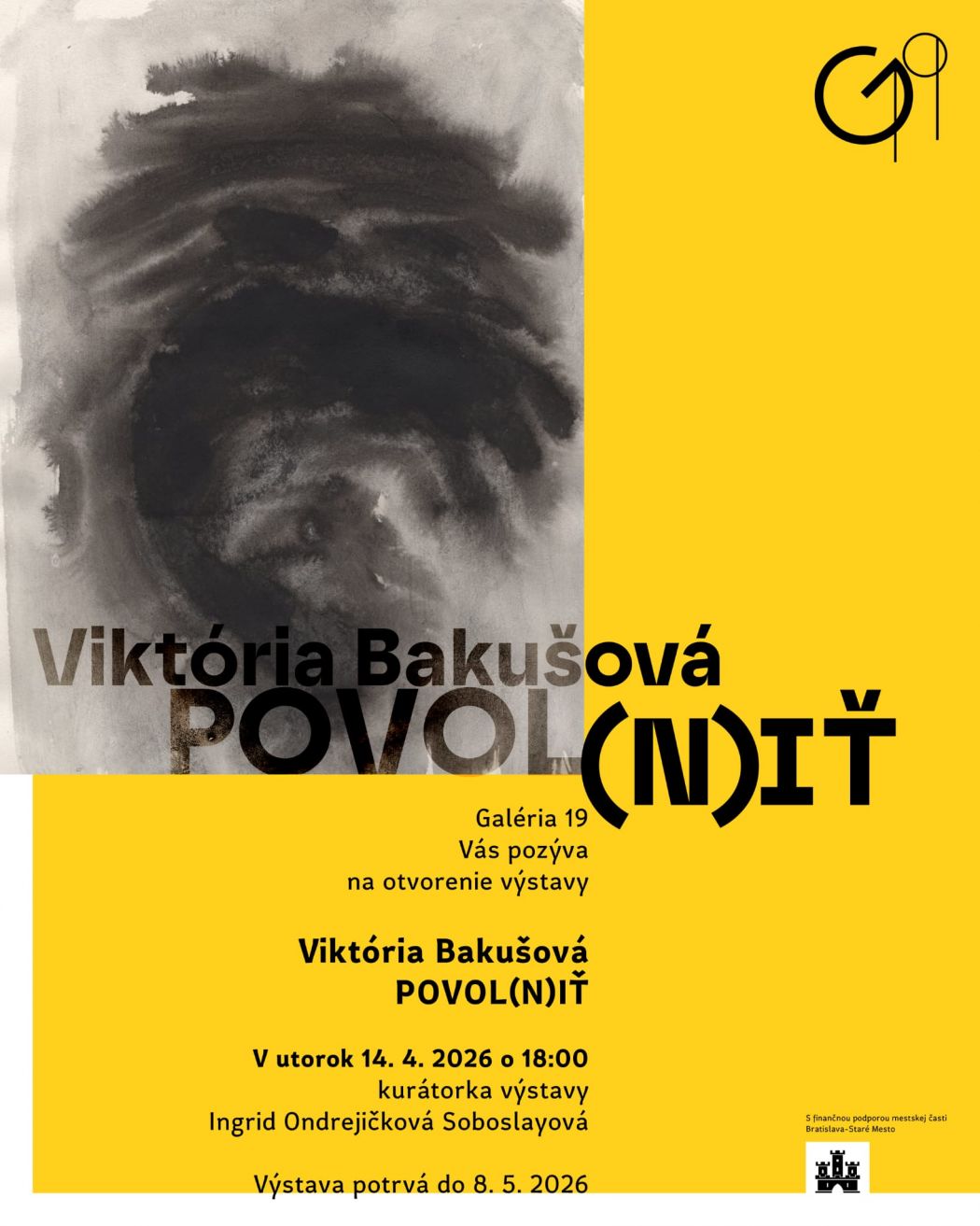 Plagát výstavy Viktória Bakušová: Povol(n)iť – kombinácia abstraktnej čiernobielej maľby a žltého grafického dizajnu s informáciami o vernisáži v Galérii 19.