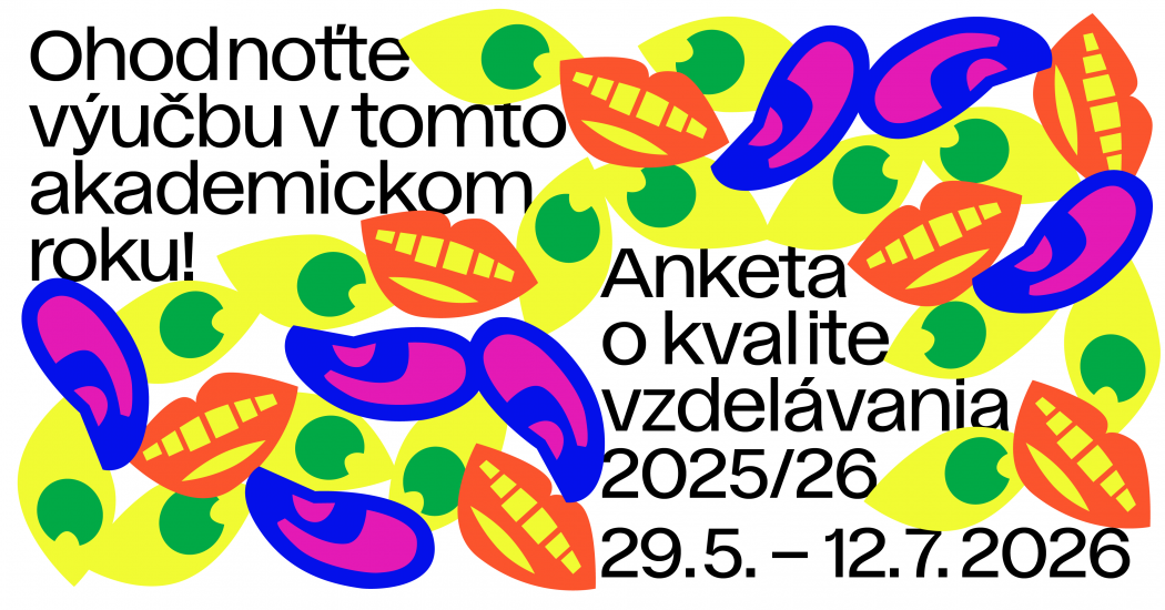 Farebný banner k ankete o kvalite vzdelávania 2025/26. Na bielom pozadí sú výrazné abstraktné tvary v žltej, zelenej, oranžovej, modrej a ružovej farbe. Text na plagáte: „Ohodnoťte výučbu v tomto akademickom roku! Anketa o kvalite vzdelávania 2025/26, 29.5. – 12.7.2026.“