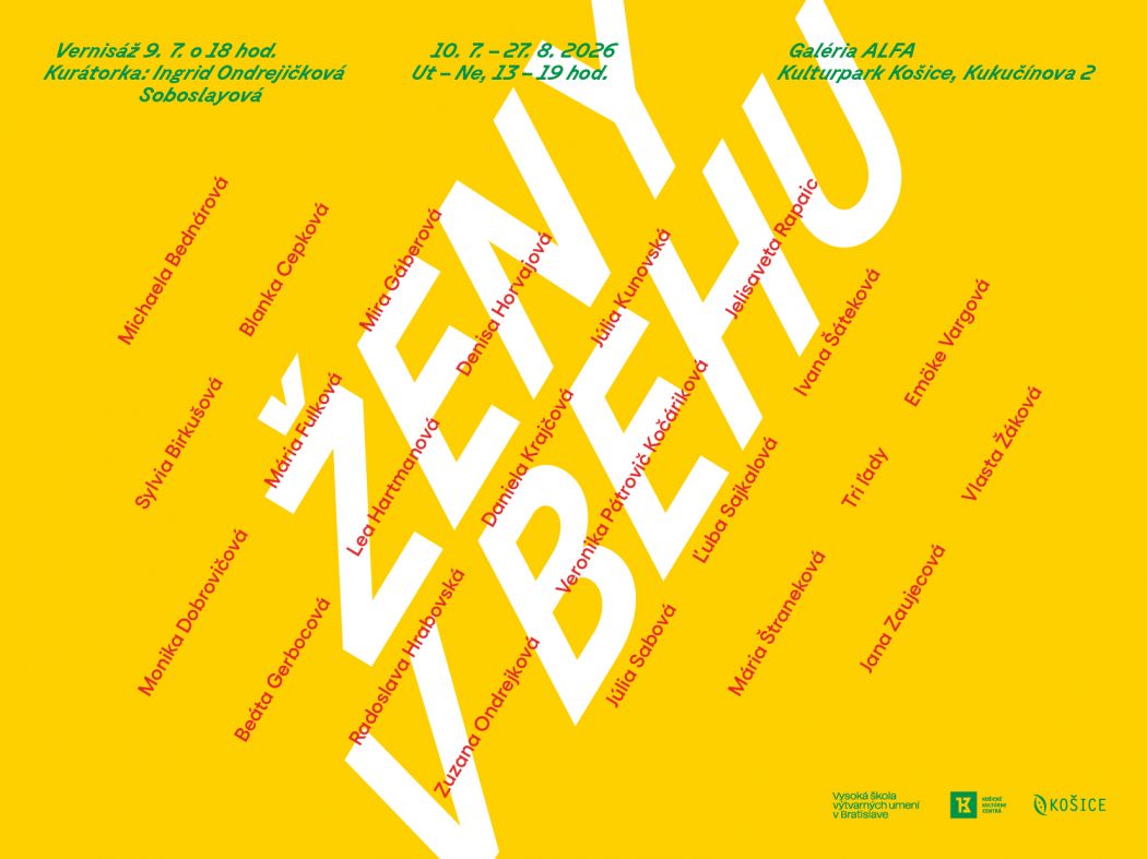 Yellow poster for the exhibition Women on the Run, with the large white exhibition title placed diagonally across the centre. The names of the exhibiting artists are arranged around the title in red. Green text at the top provides event details: opening on 9 July at 18:00, curator Ingrid Ondrejičková Soboslayová, exhibition dates 10 July – 27 August 2026, opening hours Tuesday to Sunday from 13:00 to 19:00, ALFA Gallery, Kulturpark Košice, Kukučínova 2.