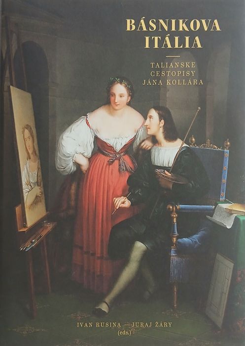 (eds.) Rusina, Ivan; Žáry, Juraj;  Básnikova Itália: talianske cestopisy Jána Kollára; Bratislava: Slovart, Vysoká škola výtvarných umení, 2024